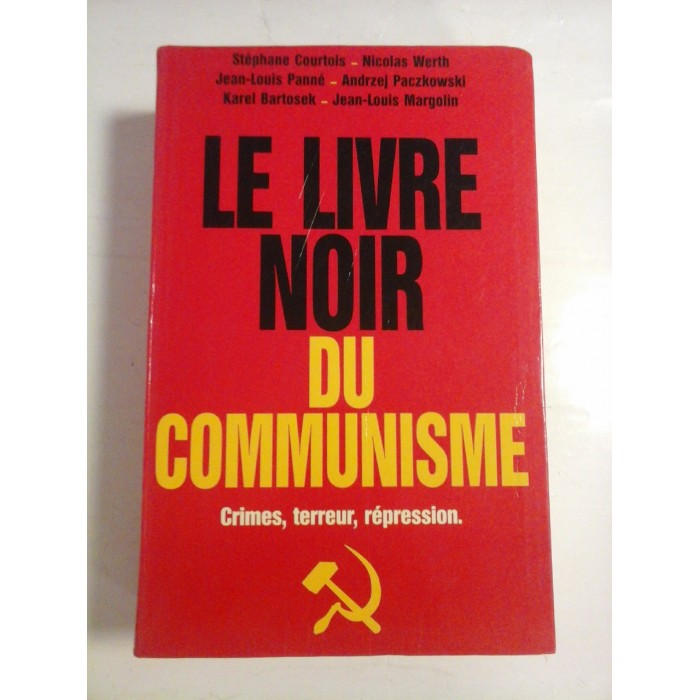    LE  LIVRE  NOIR  DU  COMMUNISME  (cartea neagra a comunismului )  -  S.  Courtois....  -  Paris, 1997  